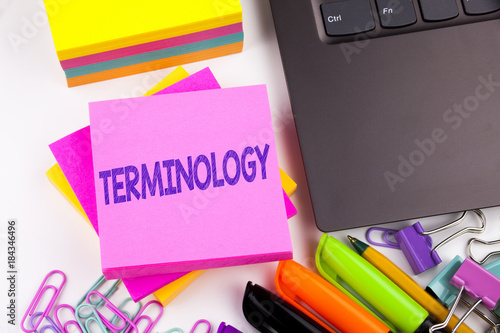 Writing text showing Terminology made in the office with surroundings such as laptop, marker, pen. Business concept for Medical Legalistic Terminological Workshop white background copy space photo