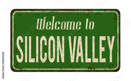 Welcome to Silicon Valley vintage rusty metal sign