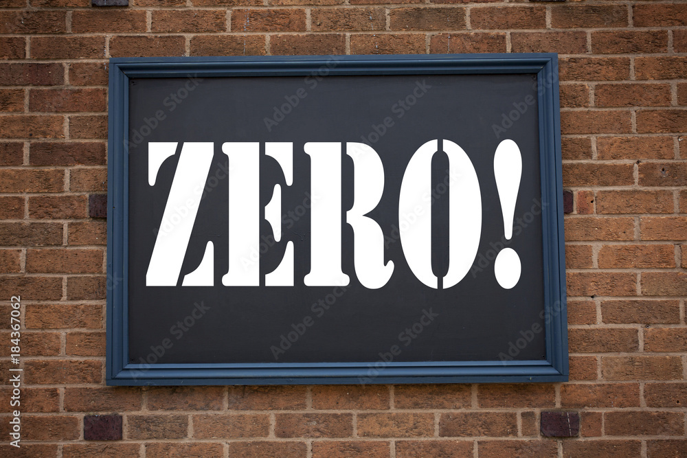 Obraz premium Conceptual hand writing text caption showing announcement Zero. Business concept for Zero Zeros Nought Tolerance written on frame old brick background and copy space