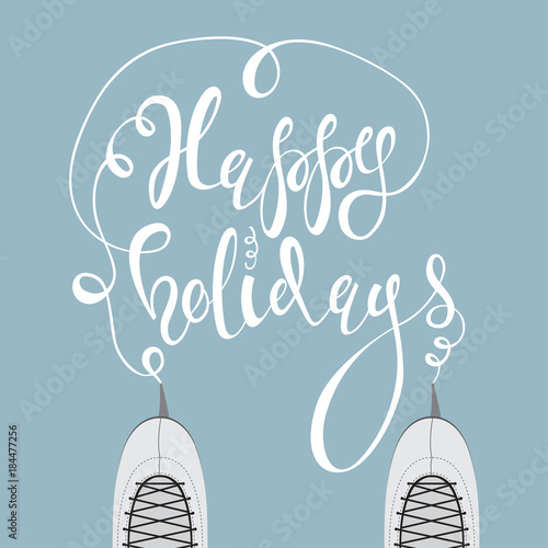 Ice skates and lettering "Happy Holidays". Hand drawn vector illustration on a blue background. Handwritten.