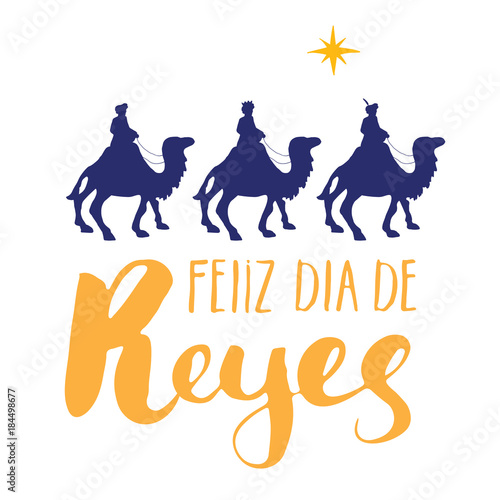 Feliz Dia de Reyes, Happy Day of kings, Calligraphic Lettering. Typographic Greetings Design. Calligraphy Lettering for Holiday Greeting. Hand Drawn Lettering Text Vector illustration