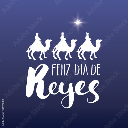 Feliz Dia de Reyes, Happy Day of kings, Calligraphic Lettering. Typographic Greetings Design. Calligraphy Lettering for Holiday Greeting. Hand Drawn Lettering Text Vector illustration photo