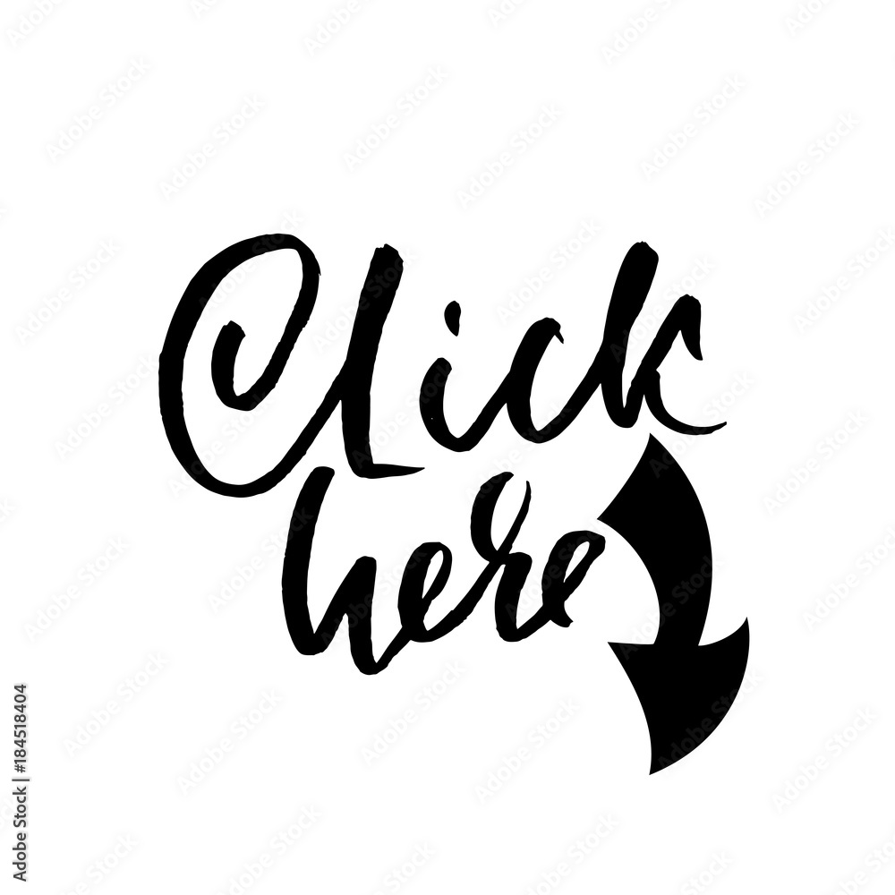 Click here. Modern brush lettering design. Vector calligraphy illustration. Typography poster. Click here. Modern brush lettering design. Vector calligraphy illustration. Typography poster.