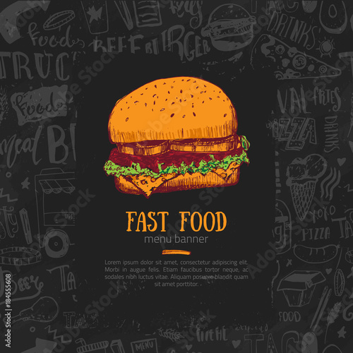 Sketch Hand-drawn Fast food banner with burger. Food items for menu design,advertising or packaging .Modern banner on chalkboard background with doodle pattern.