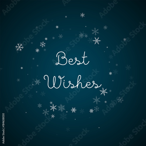 Best Wishes greeting card. Sparse snowfall background. Sparse snowfall on blue background.fine vector illustration.