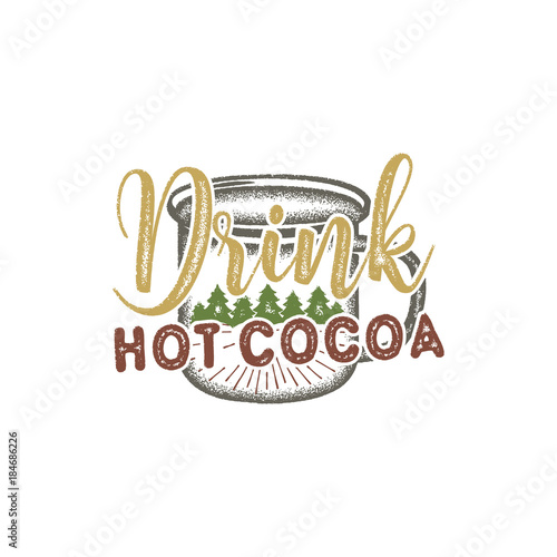 Vintage hand drawn Christmas typography label design.Drink Hot Cocoa sign. Inspirational print for t shirts  mugs  holiday decorations  costumes.Stock vector illustration isolated on white background