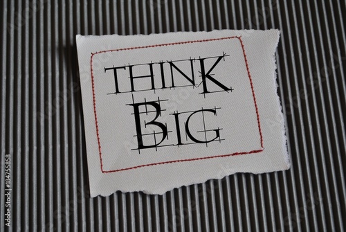 Think big 