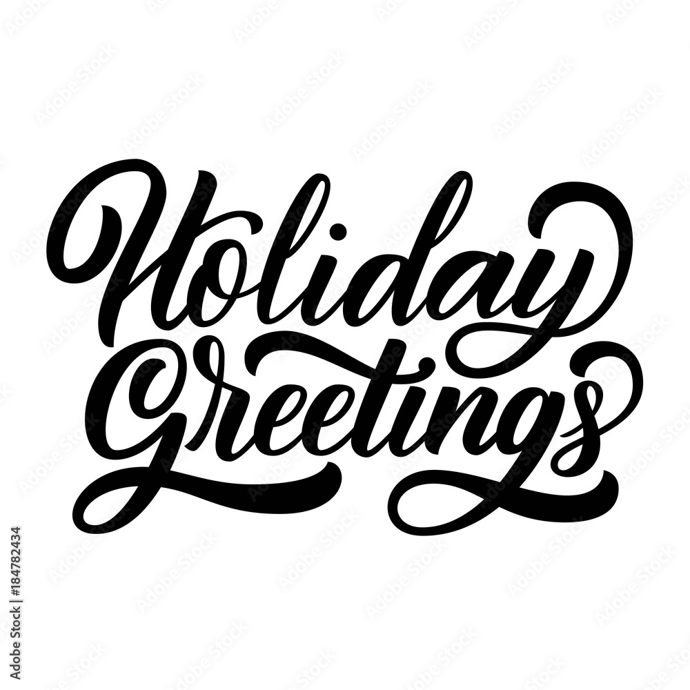 Holiday greetings brush hand lettering, isolated on white background. Vector type illustration. Can be used for holidays festive design. Holiday greetings brush hand lettering, isolated on white background. Vector type illustration. Can be used for holidays festive design.