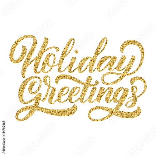 Holiday greetings brush hand lettering, with golden glitter texture effect on white background. Vector type illustration. Can be used for holidays festive design.