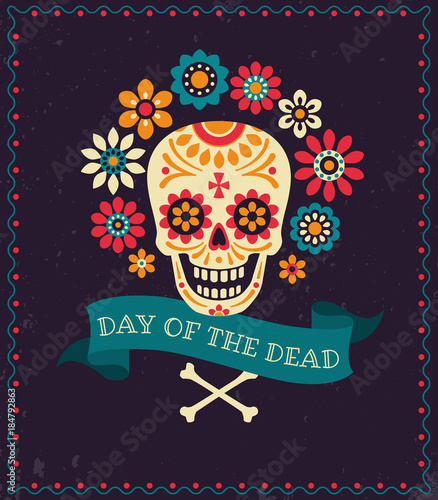 Dia de los muertos. Day of The Dead vector poster with festive skull, flowers, ribbon with inscription and place for your text on dark textured background.