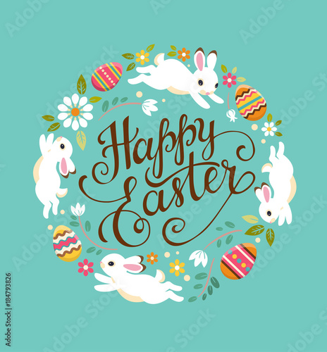 Happy Easter greeting card. Vector illustration with colorful wreath of flowers, eggs and rabbits. Hand written lettering. Isolated on turquoise background.