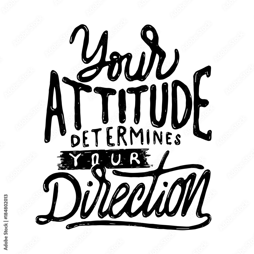 Vintage Hand Drawing Typography Motivational Quote Illustration - Your Attitude Determines Your Direction