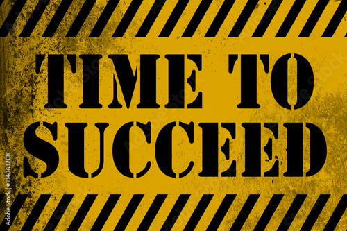 Time to succeed sign yellow with stripes