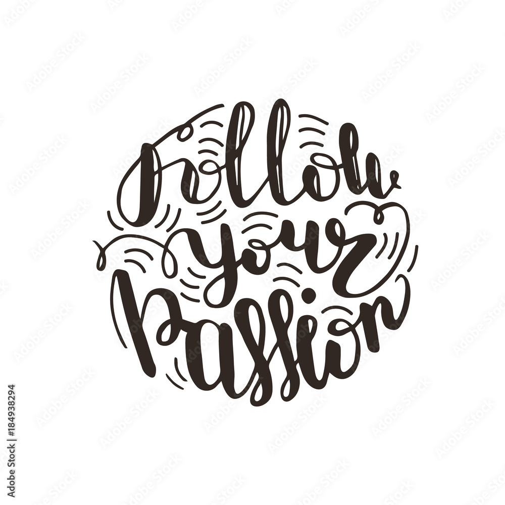 Obraz premium Greeting card design with lettering Follow your passion. Vector illustration.
