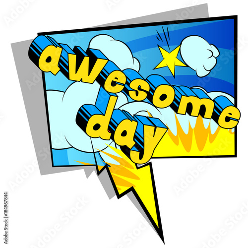Awesome Day - Comic book style word on abstract background.