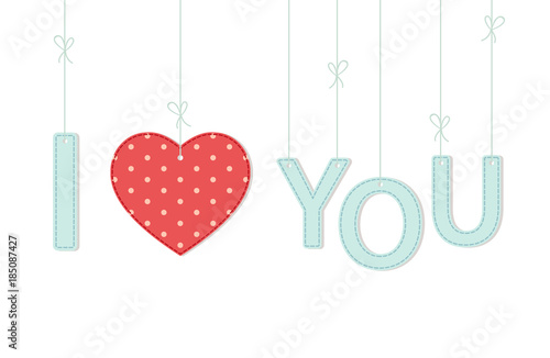 Cute vintage Valentine's Day card I Love You as textile letters and heart in shabby chic style
