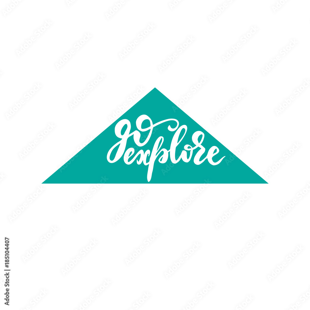 Obraz premium Lettering Go explore. Vector illustration.