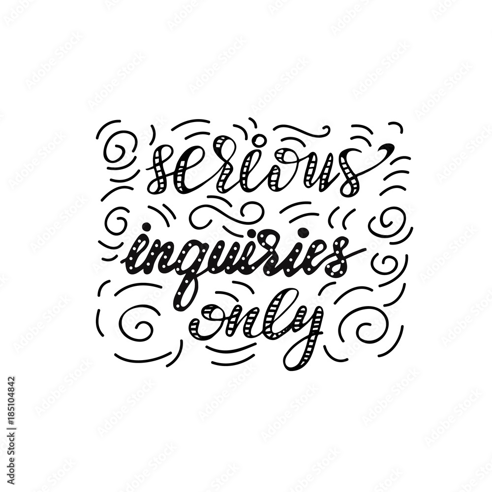 Lettering Serious inquiries only. Vector illustration.