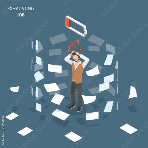 Exhausting job flat isometric vector concept. Man stands, holding his head, showing an fatigue and stress. Paper documents are whirling around him.