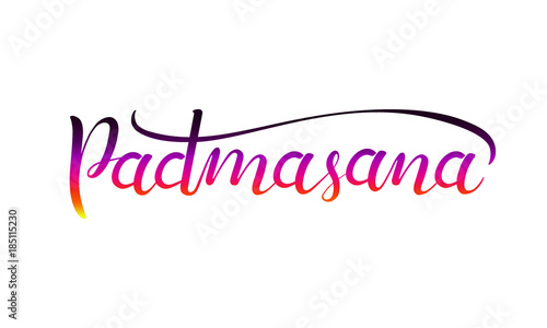 Hand drawn colorful typography lettering vector poster with the title of yoga pose Padmasana isolated on white background. Human body stretching positions. Asana yoga concept. 