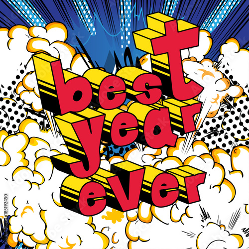 Best Year Ever - Comic book style word on abstract background.