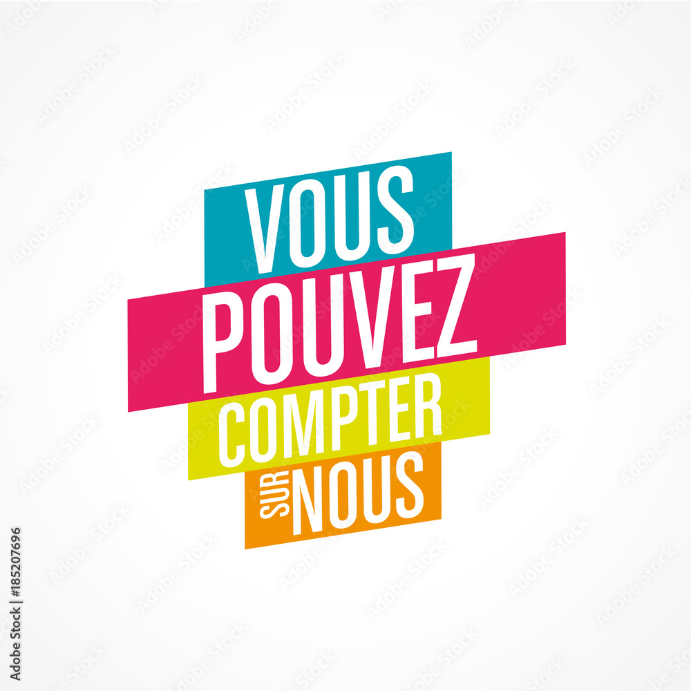 vous pouvez compter sur nous vous pouvez compter sur nous