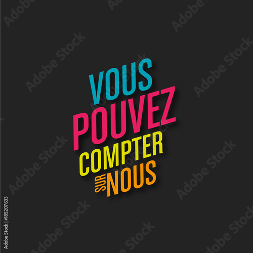 vous pouvez compter sur nous