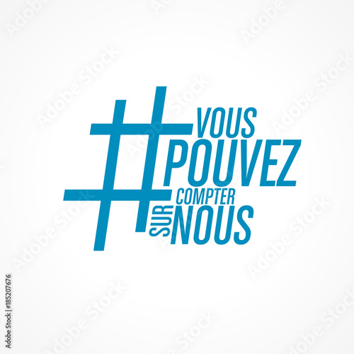 vous pouvez compter sur nous