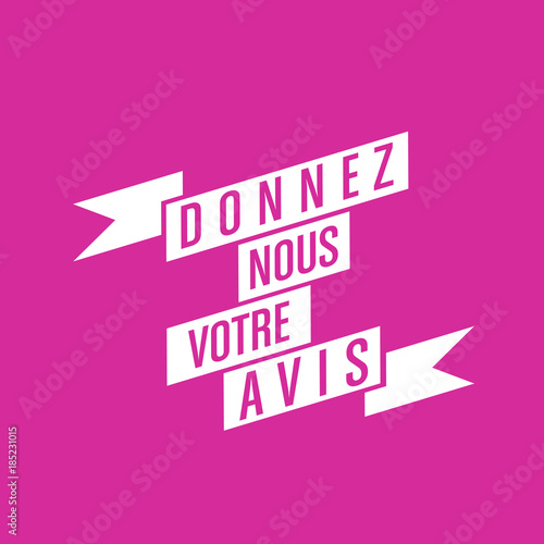 donnez nous votre avis