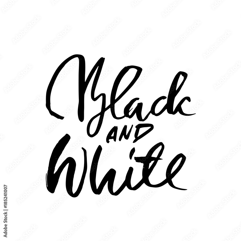 Black and white. Dry brush lettering. Modern calligraphy. Vector illustration. Black and white. Dry brush lettering. Modern calligraphy. Vector illustration.