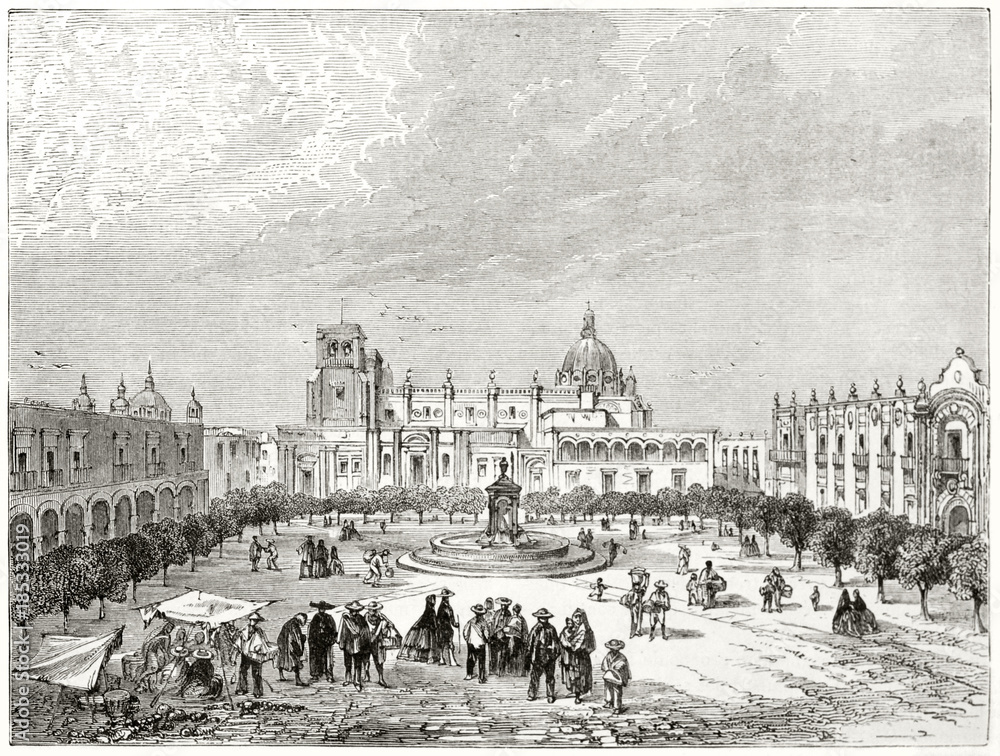 Ancient large main square with monuments, fountain on the center and people. Old view of Plaza de Armas Guadalajara Mexico. Created by Rouarge after Niebel published on Le Tour du Monde Paris 1862