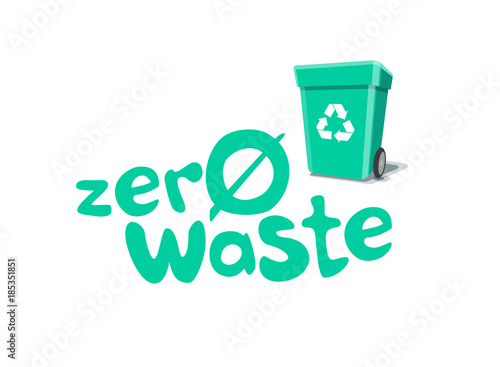 Zero waste handwritten text sticker with green trash can with recycling sign. Zero landfill waste management concept. Isolated illustration on white background.