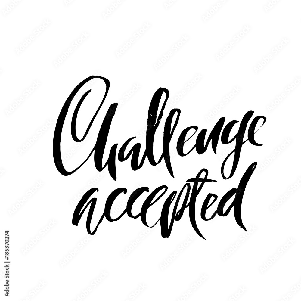 Challenge accepted. Dry brush lettering. Modern calligraphy. Vector illustration.