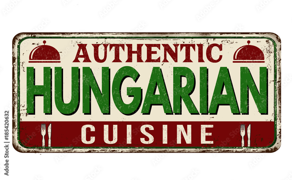 Authentic Hungarian cuisine vintage rusty metal sign