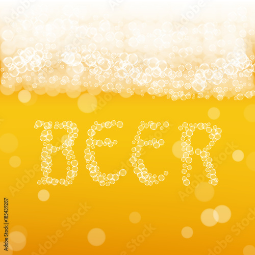 Beer background with realistic bubbles and text. Cool beverage for restaurant menu design, banners and flyers. Fresh cup of lager for brewery. Oktoberfest background with bubbles inscription.