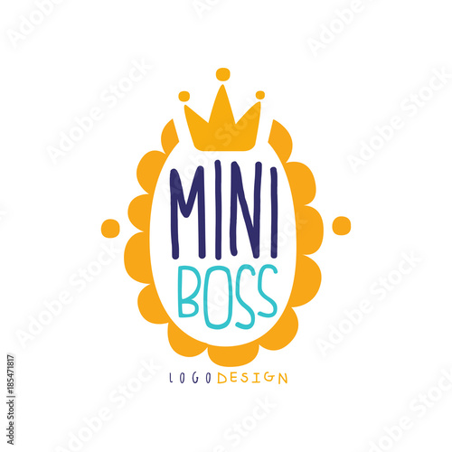 Mini boss logo original design with lettering in orange oval frame and crown. Colorful hand drawn vector illustration isolated on white.