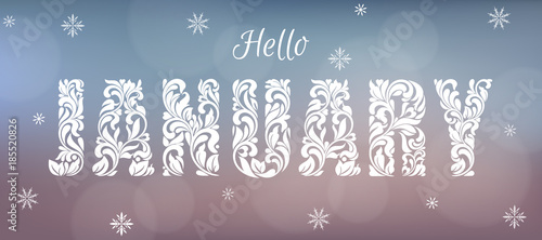 Hello January. Decorative Font made of swirls and floral elements. Blurred background with bokeh.