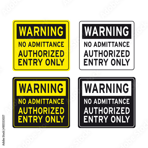 Warning no admittance authorized entry only sign set