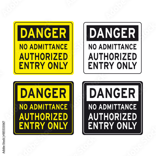 Danger no admittance authorized entry only sign set