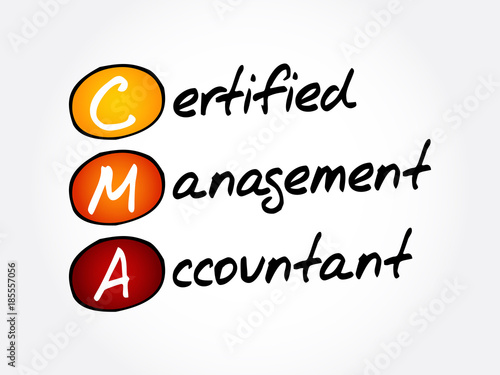 CMA - Certified Management Accountant acronym, business concept background