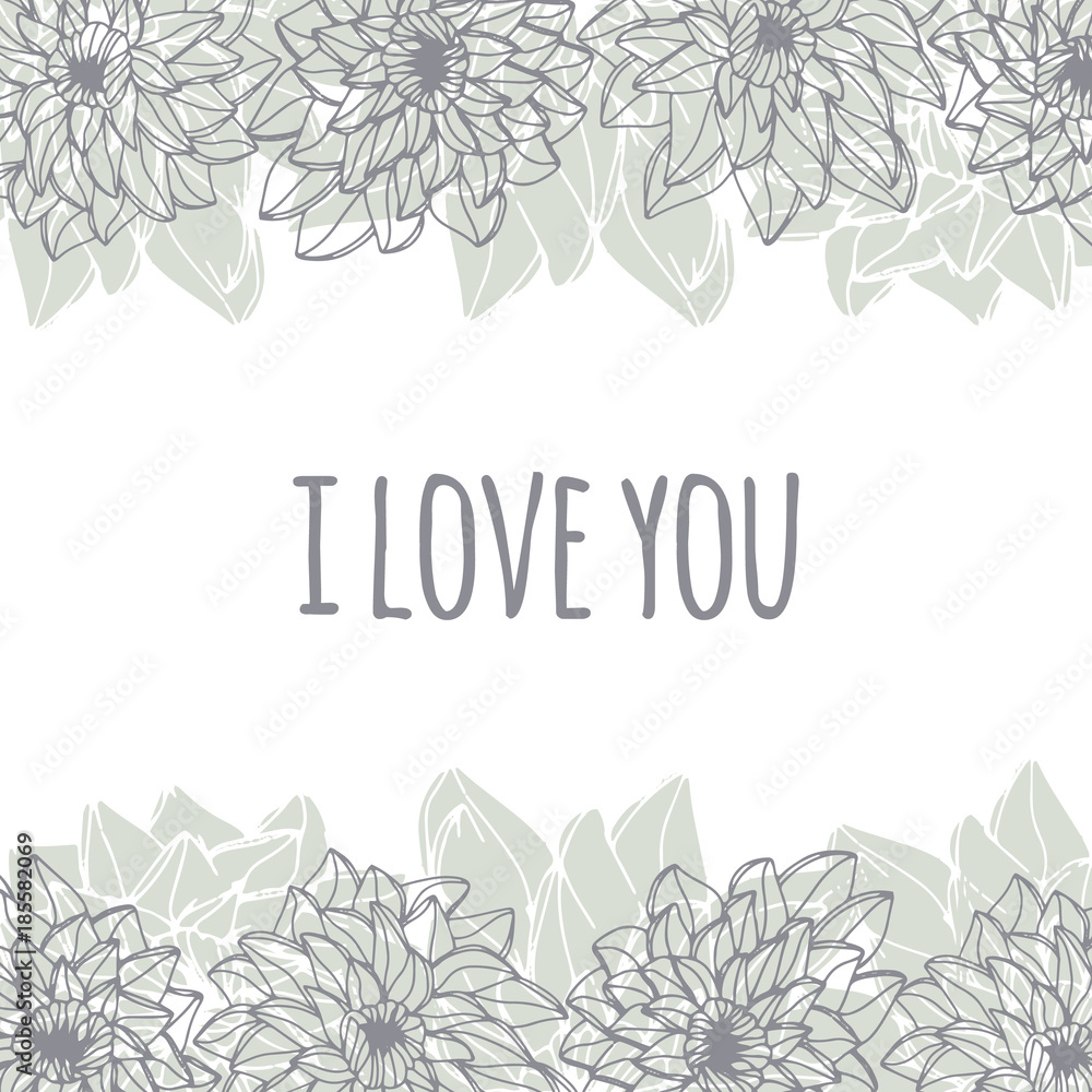 Square frame with hand drawn flowers,  I love you lettering, Valentine. Hand drawn illustration.