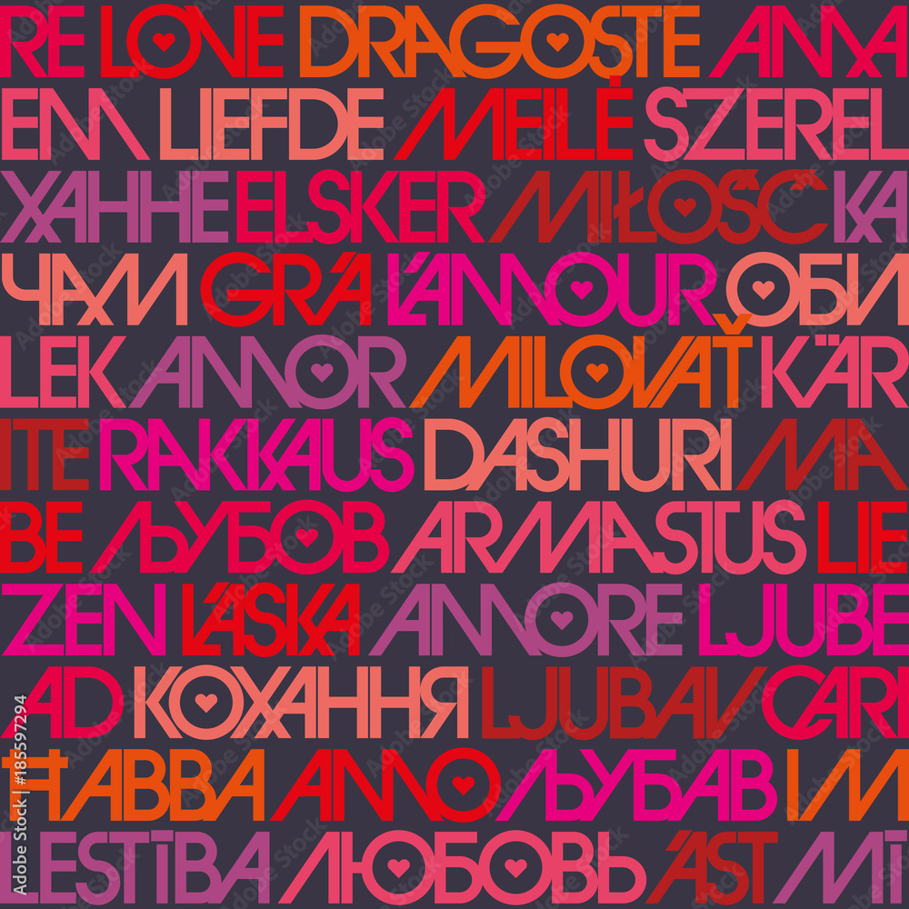 Love typography. Seamless texture with love in multiple different languages. Avant-garde typography.
