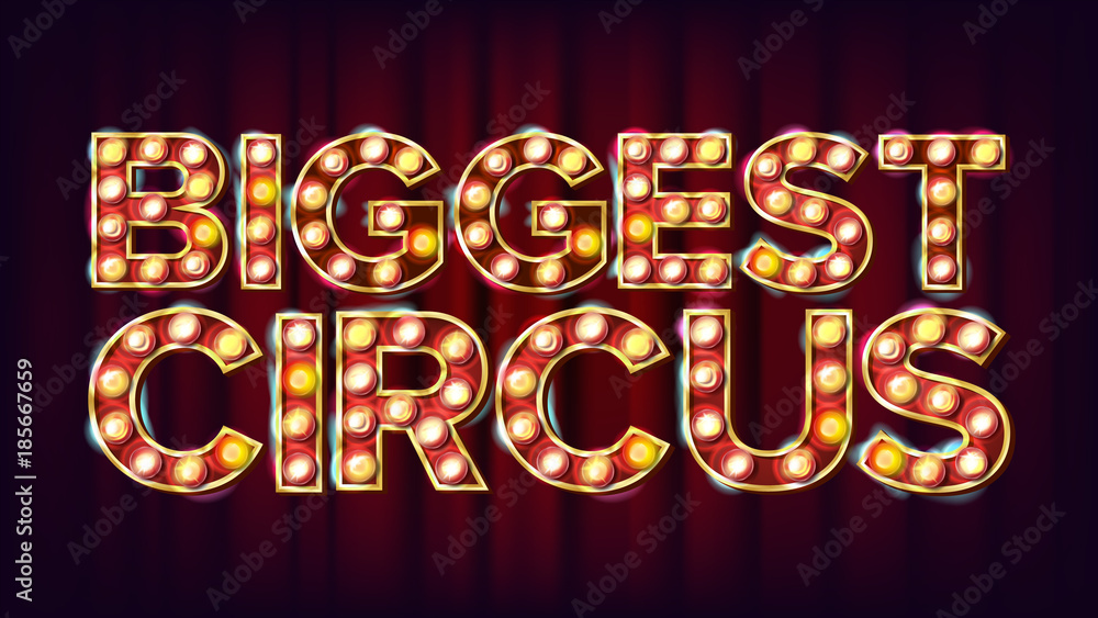 Biggest Circus Banner Sign Vector. For Arts Festival Events Design. Circus Vintage Style Illuminated Light. Business Illustration