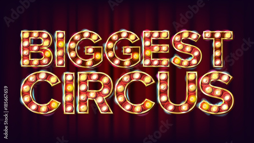 Biggest Circus Banner Sign Vector. For Arts Festival Events Design. Circus Vintage Style Illuminated Light. Business Illustration
