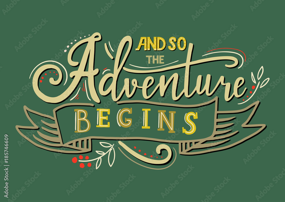 Fototapeta premium And so the adventure begins. Hand drawn vector phrase isolated o