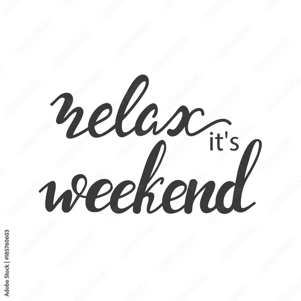 Lettering Relax, it's weekend. Vector illustration.