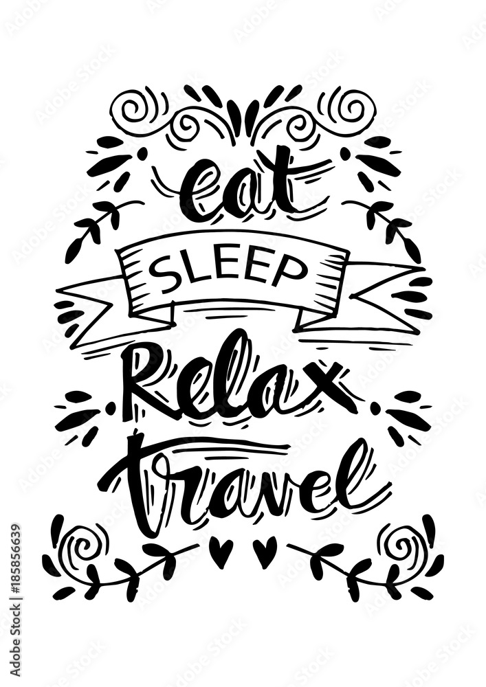 Eat, sleep,relax, travel. Motivational quote.
