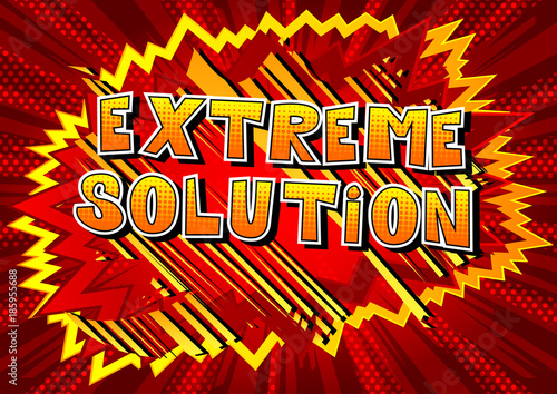 Extreme Solution - Comic book style word on abstract background.