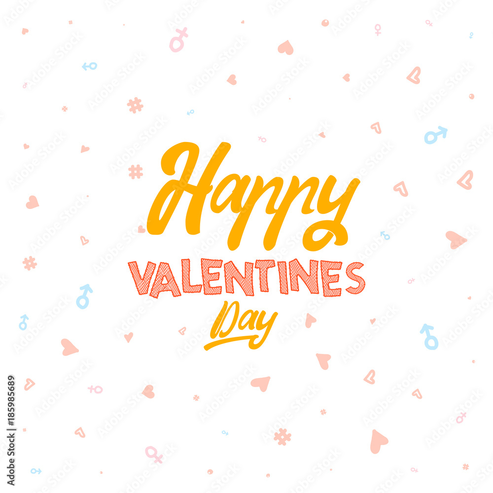 Happy Valentine's day. Hand Drawing Vector Lettering design. Can be used for posters, postcards, prints on clothes.