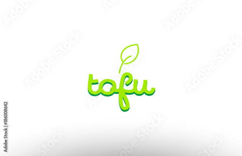 tofu word concept with green leaf logo icon company design